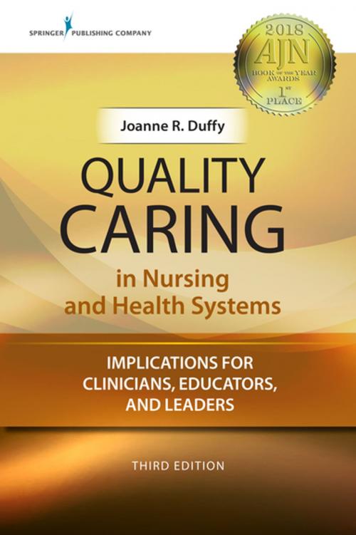 Cover of the book Quality Caring in Nursing and Health Systems, Third Edition by Dr. Joanne Duffy, PhD, RN, FAAN, Springer Publishing Company