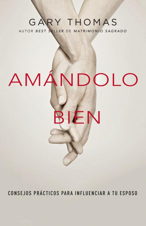 Cover of the book Amándolo bien by Gary L. Thomas, Vida