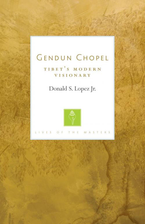 Cover of the book Gendun Chopel by Donald S. Lopez, Jr., Shambhala