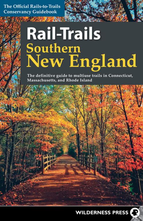 Cover of the book Rail-Trails Southern New England by Rails-to-Trails Conservancy, Wilderness Press