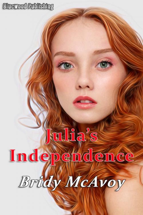 Cover of the book Julia's Independence by Bridy McAvoy, Bluewood Publishing
