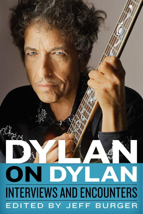 Cover of the book Dylan on Dylan by Jeff Burger, Chicago Review Press
