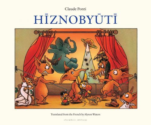 Cover of the book Hiznobyuti by Claude Ponti, Steerforth Press