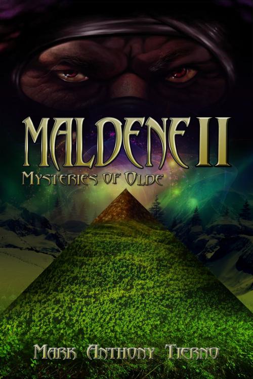 Cover of the book Maldene II: Mysteries Of Olde by Mark Anthony Tierno, Mark Anthony Tierno
