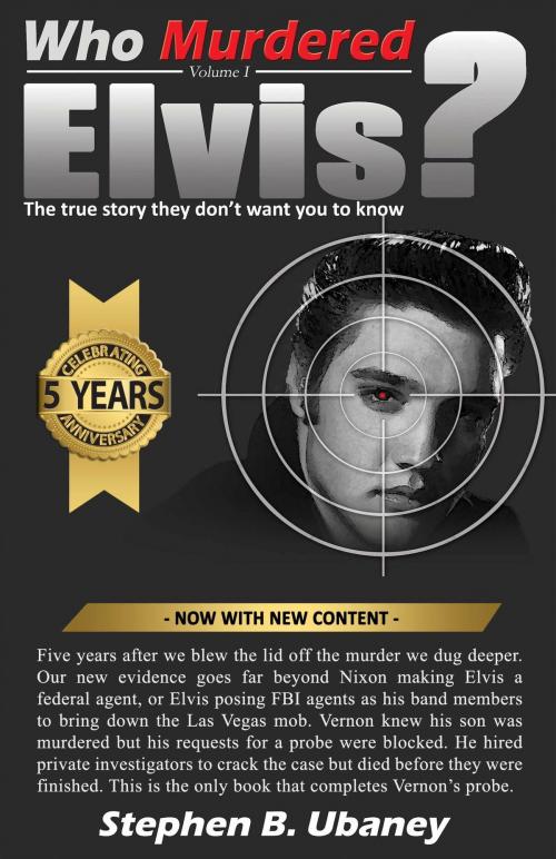 Cover of the book Who Murdered Elvis? - 5th Anniversary Edition by Stephen B. Ubaney, eBookIt.com