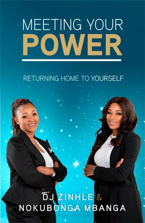 Cover of the book Meeting Your Power by DJ Zinhle, Nokubonga Mbanga, Jonathan Ball Publishers