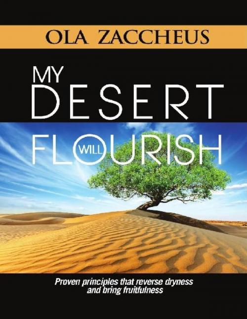 Cover of the book My Desert Will Flourish by Ola Zaccheus, eBookIt.com