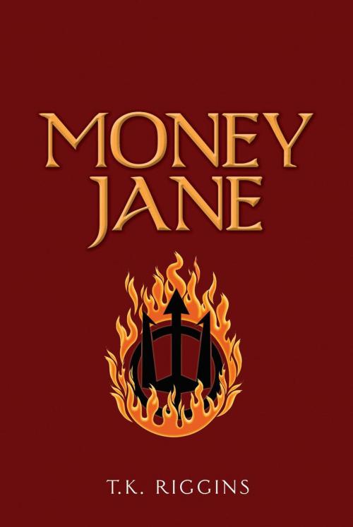 Cover of the book Money Jane by T.K. Riggins, Franchise Publishing