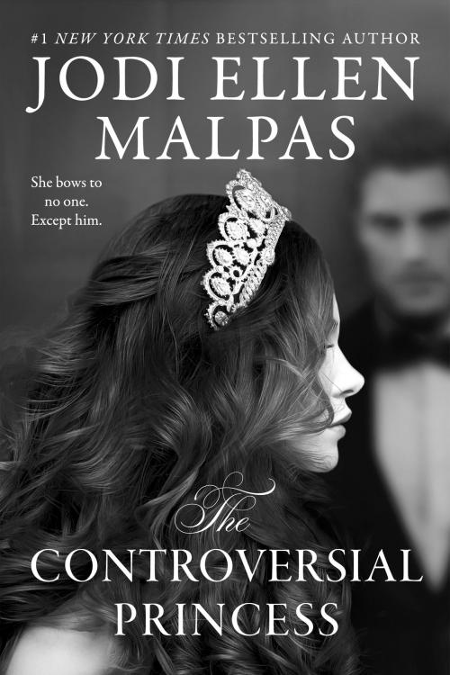 Cover of the book The Controversial Princess by Jodi Ellen Malpas, Jodi Ellen Malpas
