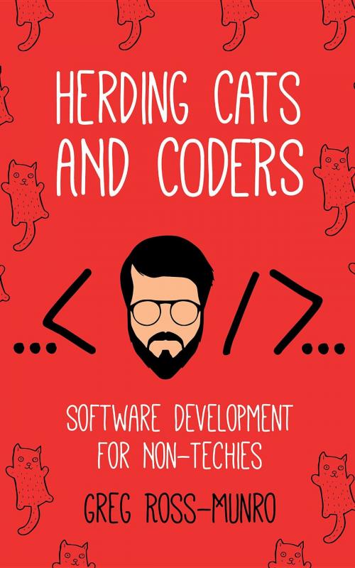 Cover of the book Herding Cats and Coders by Greg Ross-Munro, Sourcetoad, LLC