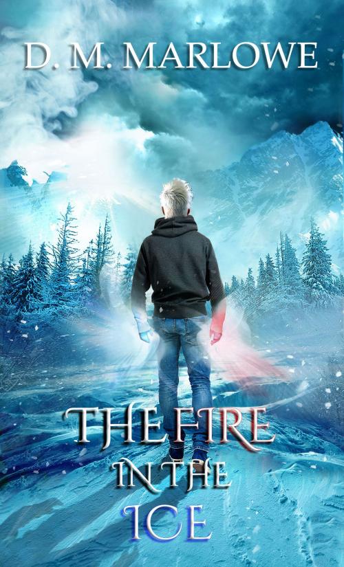 Cover of the book The Fire in the Ice by D.M. Marlowe, D.M. Marlowe