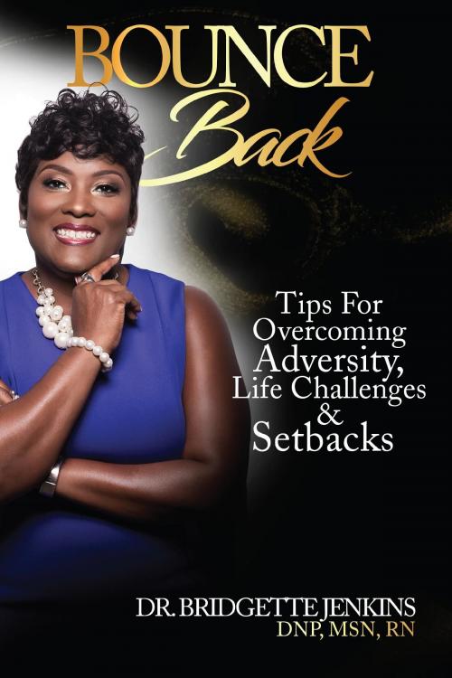 Cover of the book Bounce Back by Dr. Bridgette R Jenkins, Bridgette R Turner Jenkins