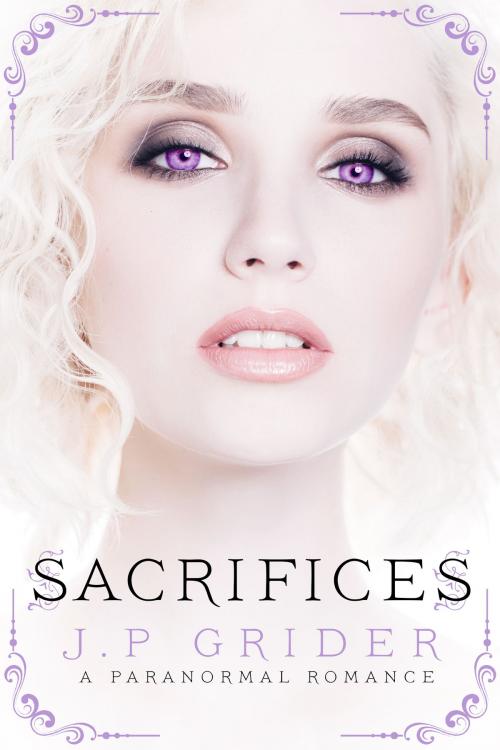 Cover of the book Sacrifices by J.P. Grider, Fated Hearts Publishing