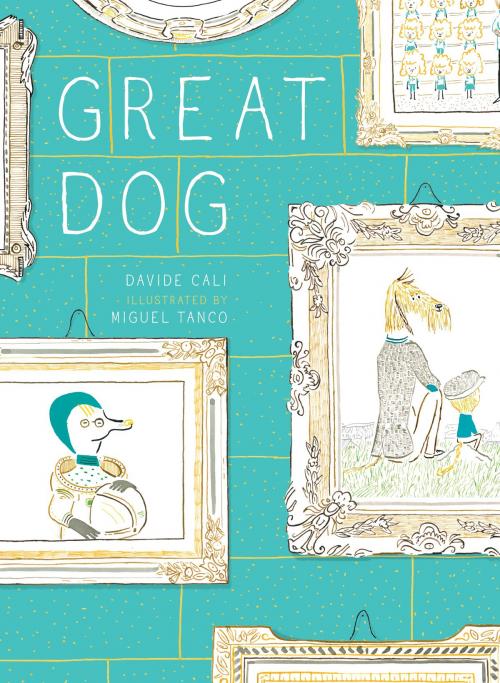 Cover of the book Great Dog by Davide Cali, Tundra
