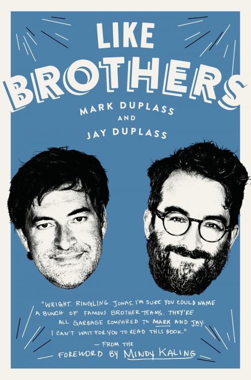 Cover of the book Like Brothers by Mark Duplass, Jay Duplass, Random House Publishing Group