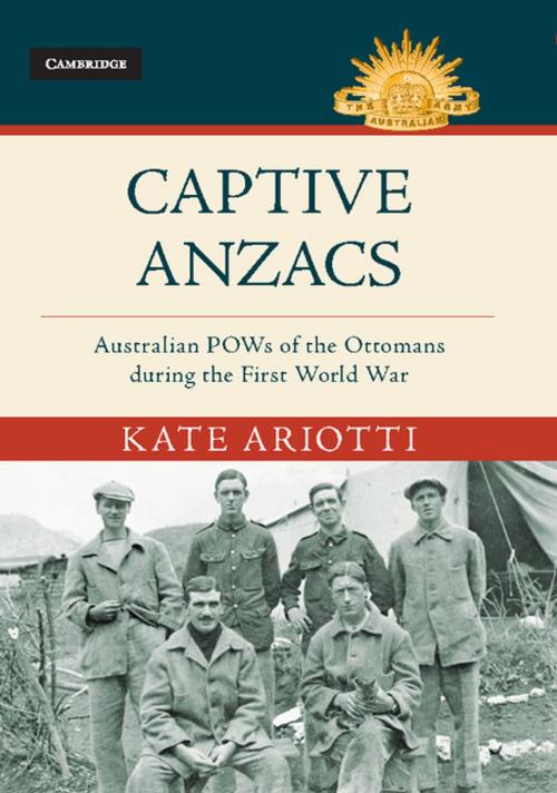 Cover of the book Captive Anzacs by Kate Ariotti, Cambridge University Press
