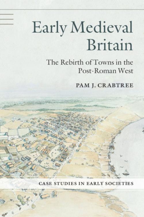 Cover of the book Early Medieval Britain by Pam J. Crabtree, Cambridge University Press