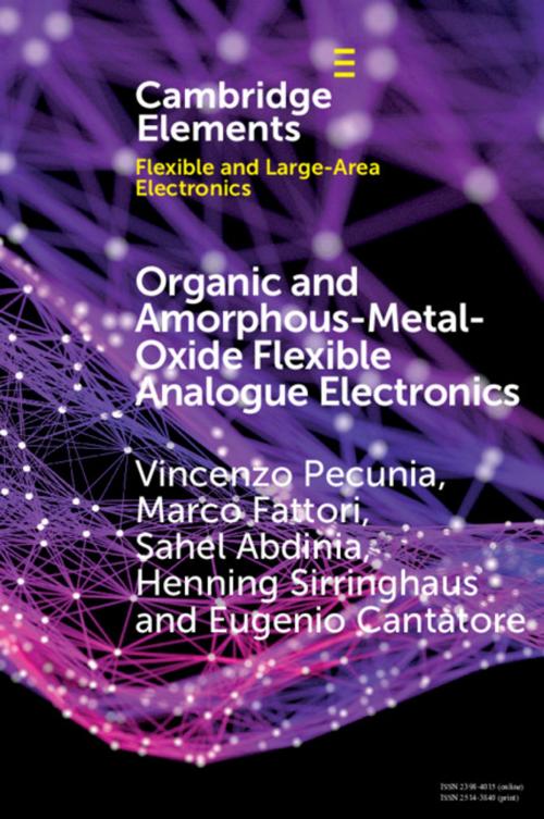 Cover of the book Organic and Amorphous-Metal-Oxide Flexible Analogue Electronics by Vincenzo Pecunia, Marco Fattori, Sahel Abdinia, Henning Sirringhaus, Eugenio Cantatore, Cambridge University Press