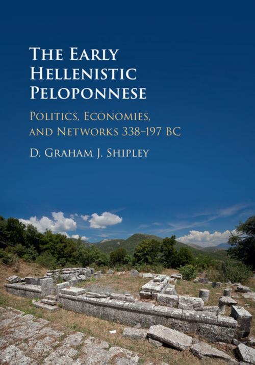 Cover of the book The Early Hellenistic Peloponnese by D. Graham J. Shipley, Cambridge University Press
