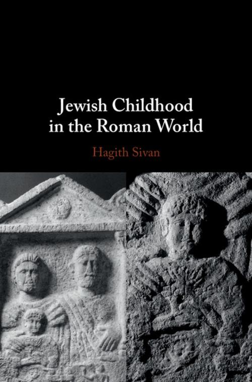 Cover of the book Jewish Childhood in the Roman World by Hagith Sivan, Cambridge University Press