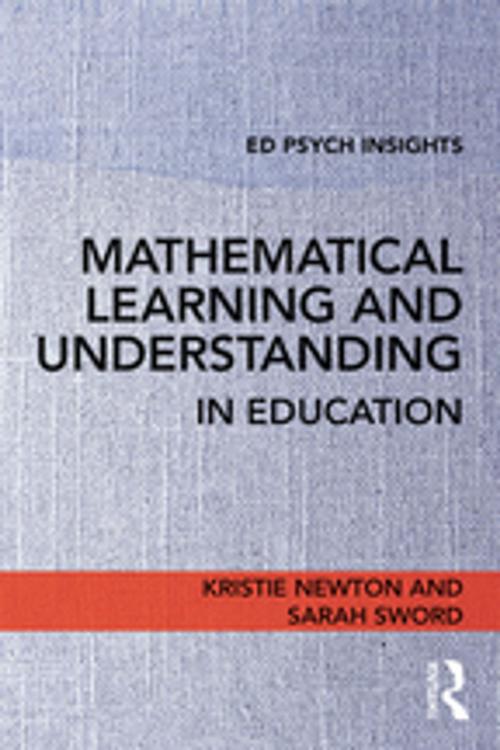 Cover of the book Mathematical Learning and Understanding in Education by Kristie Newton, Sarah Sword, Taylor and Francis