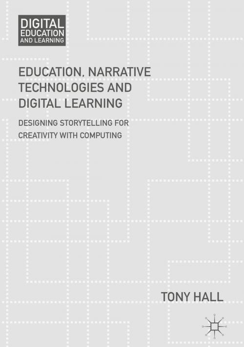 Cover of the book Education, Narrative Technologies and Digital Learning by Tony Hall, Palgrave Macmillan UK