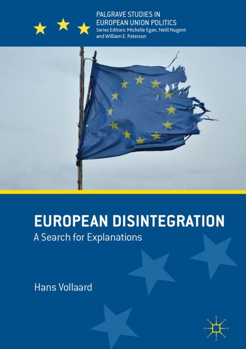 Cover of the book European Disintegration by Hans Vollaard, Palgrave Macmillan UK