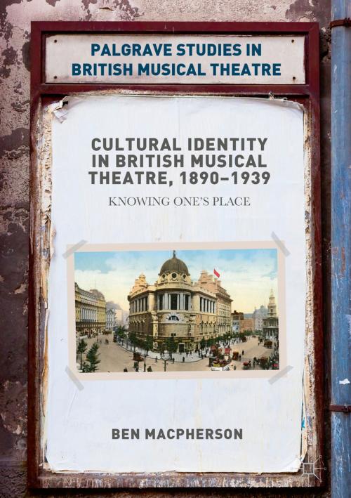 Cover of the book Cultural Identity in British Musical Theatre, 1890–1939 by Ben Macpherson, Palgrave Macmillan UK