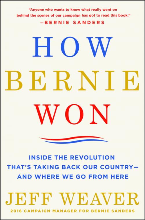 Cover of the book How Bernie Won by Jeff Weaver, St. Martin's Press