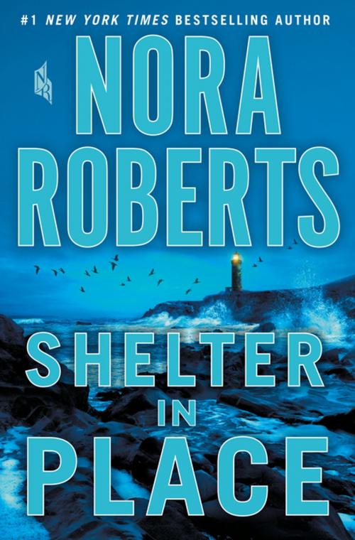 Cover of the book Shelter in Place by Nora Roberts, St. Martin's Publishing Group