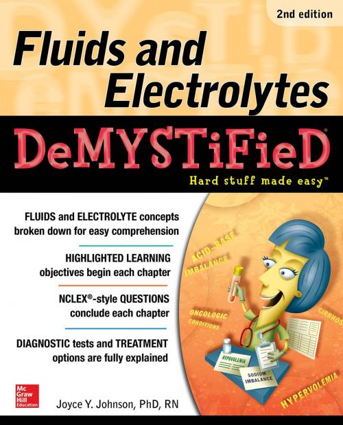 Cover of the book Fluids and Electrolytes Demystified, Second Edition by Joyce Y. Johnson, McGraw-Hill Education