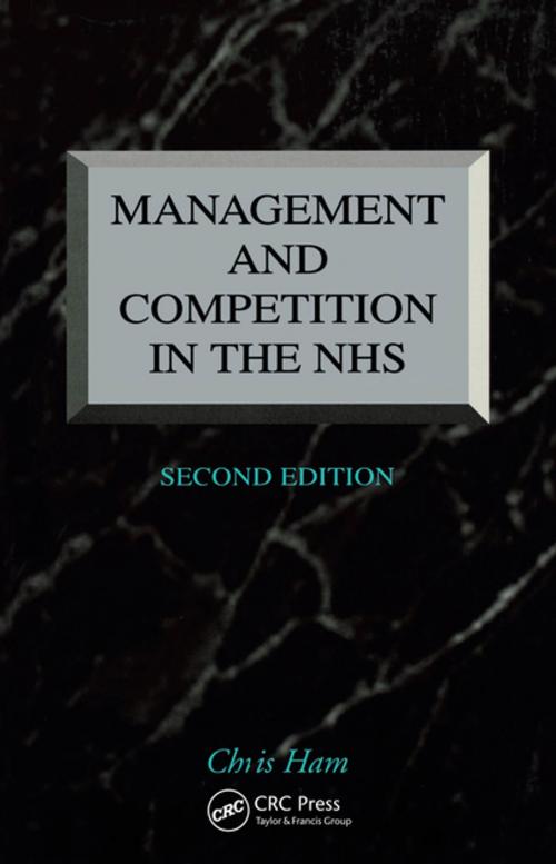 Cover of the book Management and Competition in the NHS by Chris Ham, CRC Press