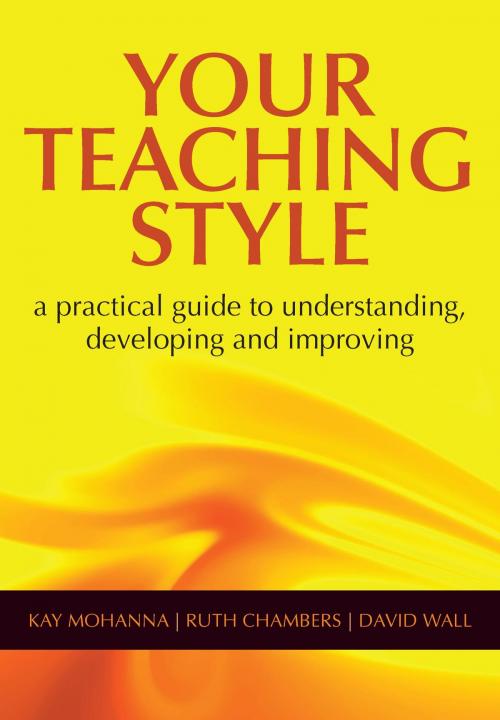 Cover of the book Your Teaching Style by Kay Mohanna, Ruth Chambers, David Wall, CRC Press