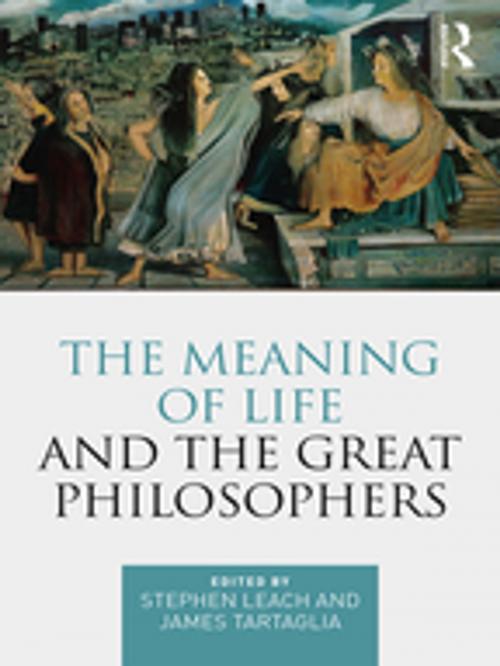 Cover of the book The Meaning of Life and the Great Philosophers by , Taylor and Francis