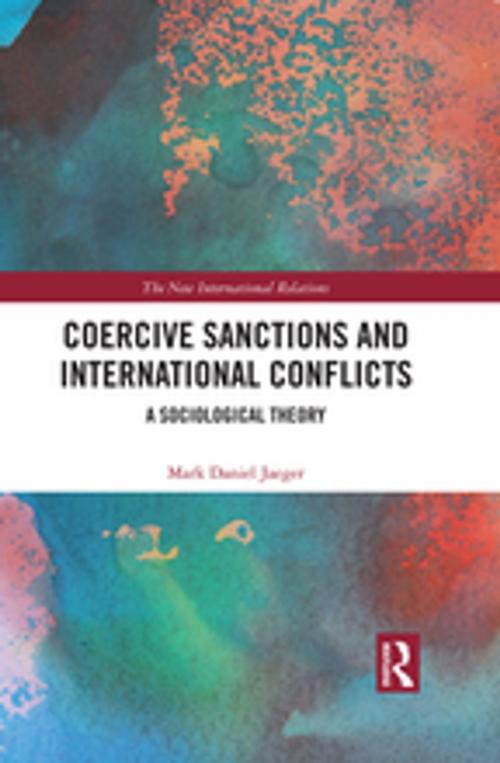 Cover of the book Coercive Sanctions and International Conflicts by Mark Daniel Jaeger, Taylor and Francis