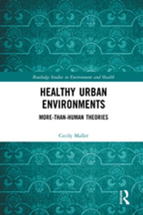 Cover of the book Healthy Urban Environments by Cecily Maller, Taylor and Francis