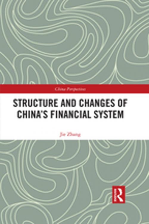 Cover of the book Structure and Changes of China’s Financial System by Jie Zhang, Taylor and Francis