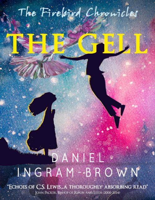 Cover of the book The Firebird Chronicles: The Gell by Daniel Ingram-Brown, Lulu.com
