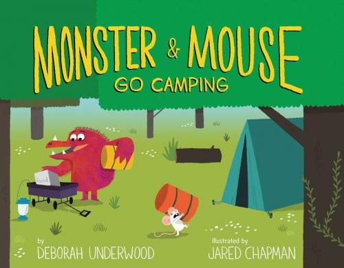 Cover of the book Monster and Mouse Go Camping by Deborah Underwood, HMH Books