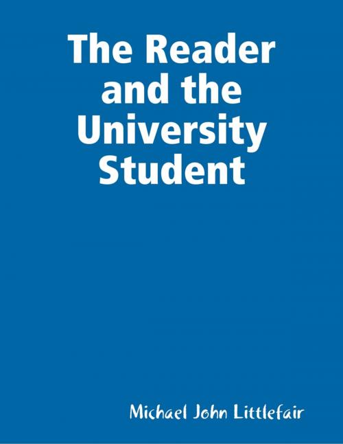 Cover of the book The Reader and the University Student by Michael Littlefair, Lulu.com