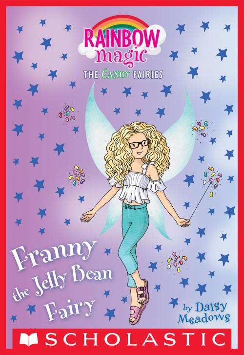 Cover of the book Franny the Jelly Bean Fairy: A Rainbow Magic Book (The Sweet Fairies #3) by Daisy Meadows, Scholastic Inc.