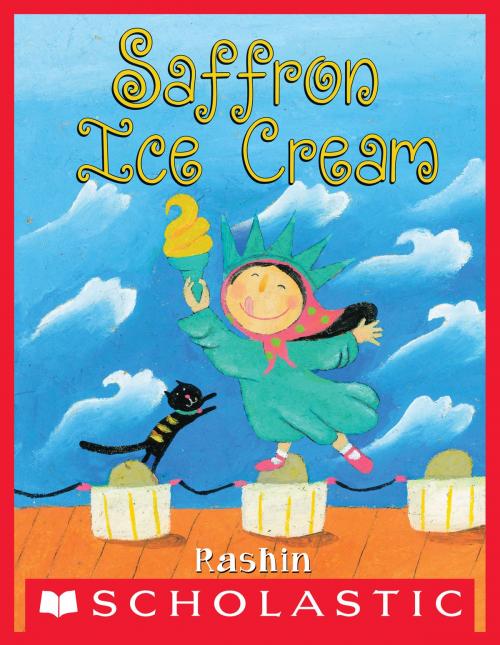 Cover of the book Saffron Ice Cream by Rashin Kheiriyeh, Scholastic Inc.