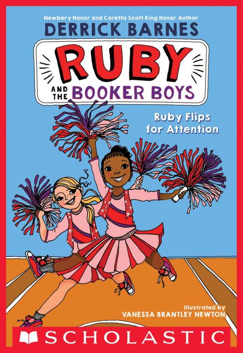 Cover of the book Ruby Flips for Attention (Ruby and the Booker Boys #4) by Derrick D. Barnes, Scholastic Inc.