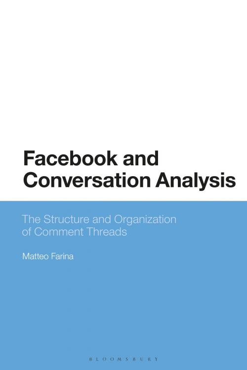Cover of the book Facebook and Conversation Analysis by Dr Matteo Farina, Bloomsbury Publishing
