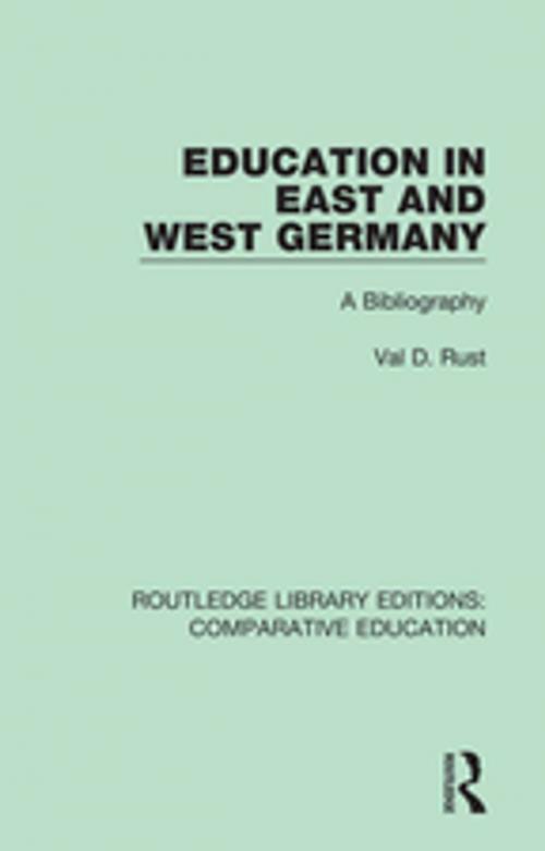 Cover of the book Education in East and West Germany by Val D. Rust, Taylor and Francis