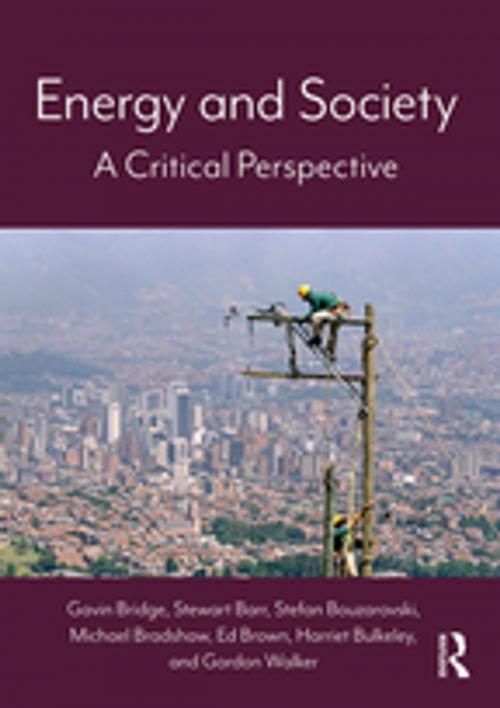 Cover of the book Energy and Society by Gavin Bridge, Stewart Barr, Stefan Bouzarovski, Michael Bradshaw, Ed Brown, Harriet Bulkeley, Gordon Walker, Taylor and Francis