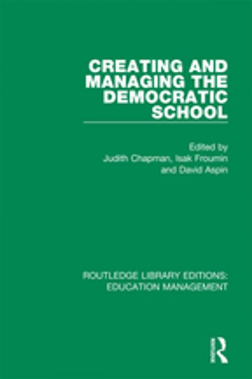 Cover of the book Creating and Managing the Democratic School by , Taylor and Francis