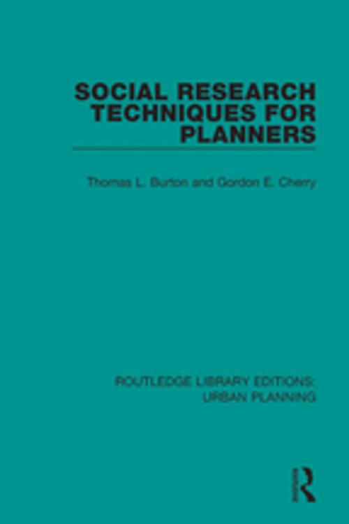 Cover of the book Social Research Techniques for Planners by Thomas  L. Burton, Gordon E. Cherry, Taylor and Francis
