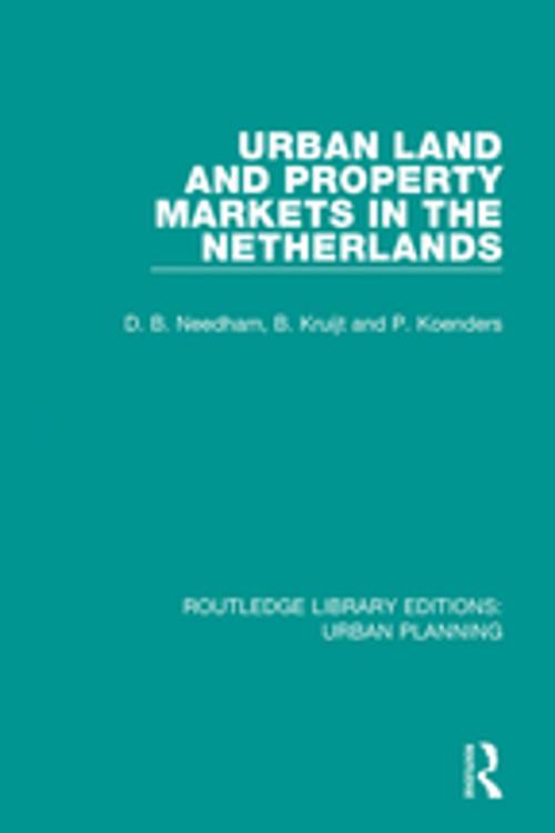 Cover of the book Urban Land and Property Markets in The Netherlands by Barrie Needham, Patrick Koenders, Bert Kruijt, Taylor and Francis