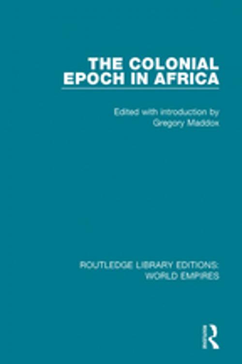 Cover of the book The Colonial Epoch in Africa by , Taylor and Francis
